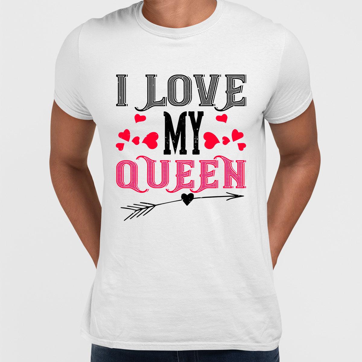 I love my queen- valentine's day T-shirt edition – Kuzi Tees