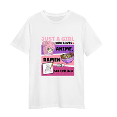 Just A Girl Who Loves Anime Ramen And Sketching Girl Anime Harajuku Adult Unisex White T-shirt