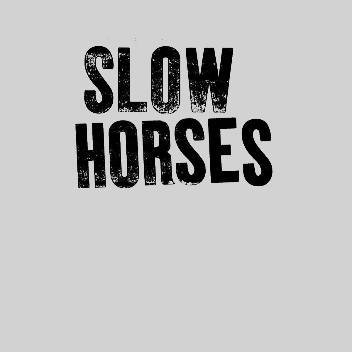 Slow Horses Black t-Shirt Unisex Tees