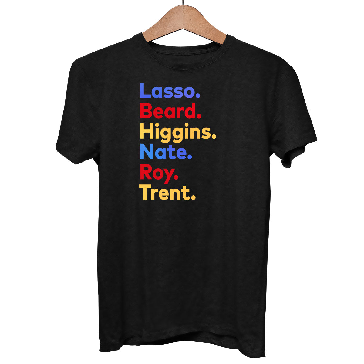 Ted Lasso Movie T-Shirt Higgins Nate Roy Trent Typography Unisex Black T-Shirt