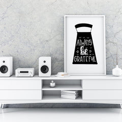 Always Be Grateful A4 A3+A2 Posters Wall Art Home - Kuzi Tees