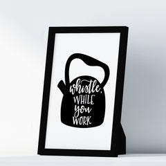 Whistle While You Work A4 A3+A2 Posters Wall Art Home - Kuzi Tees