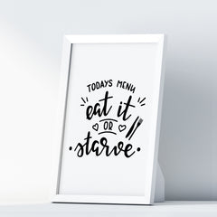 Todays Menu Eat It Or Starve A4 A3+A2 Posters Wall Art Home - Kuzi Tees