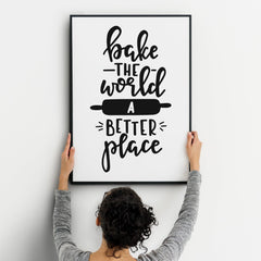 Bake The World A Better Place A4 A3+A2 Posters Wall Art Home - Kuzi Tees