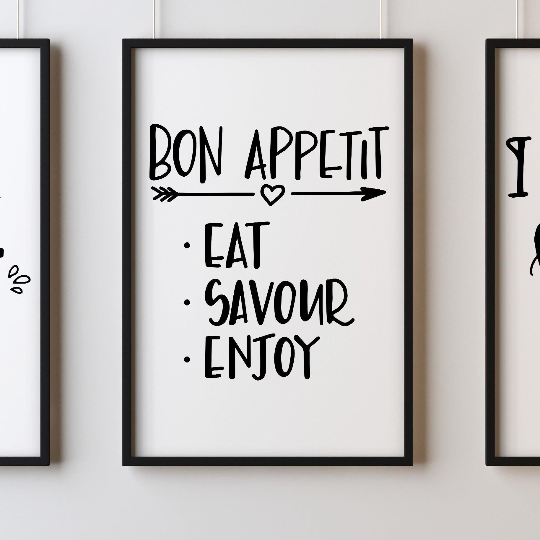 Bon Appetit Eat Savour Enjoy A4 A3+A2 Posters Wall Art Home - Kuzi Tees