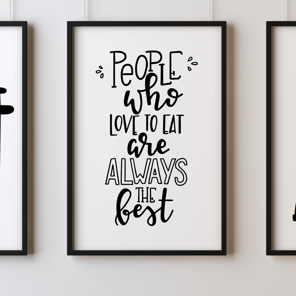 People Who Love To Eat Are Always The Best A4 A3+A2 Posters Wall Art Home - Kuzi Tees