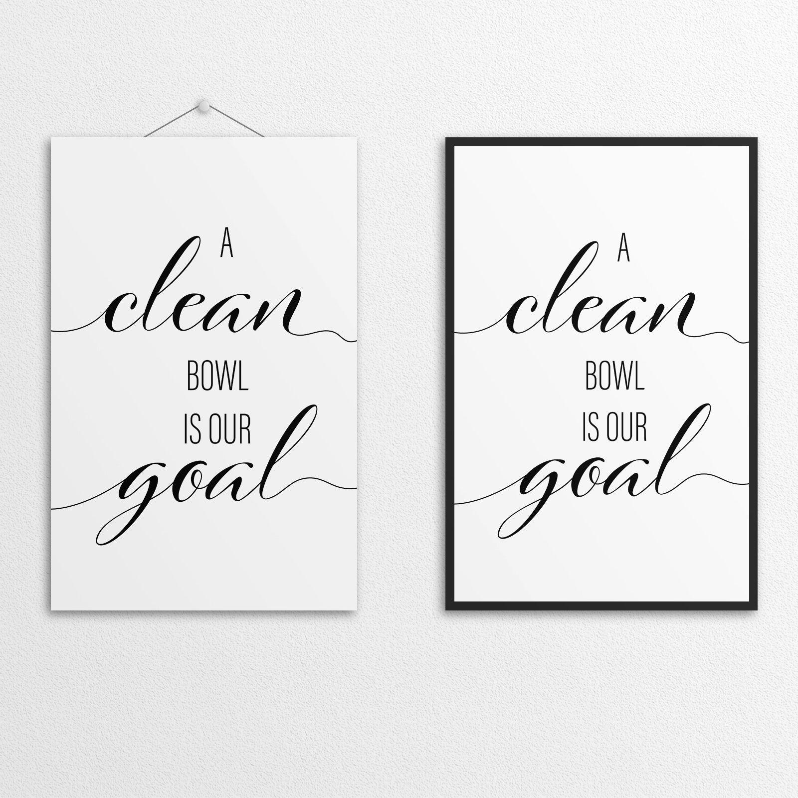 A Clean Bowl Is Your Goal A4 A3 A2 - Vintage Wall Art Home Decor - Kuzi Tees