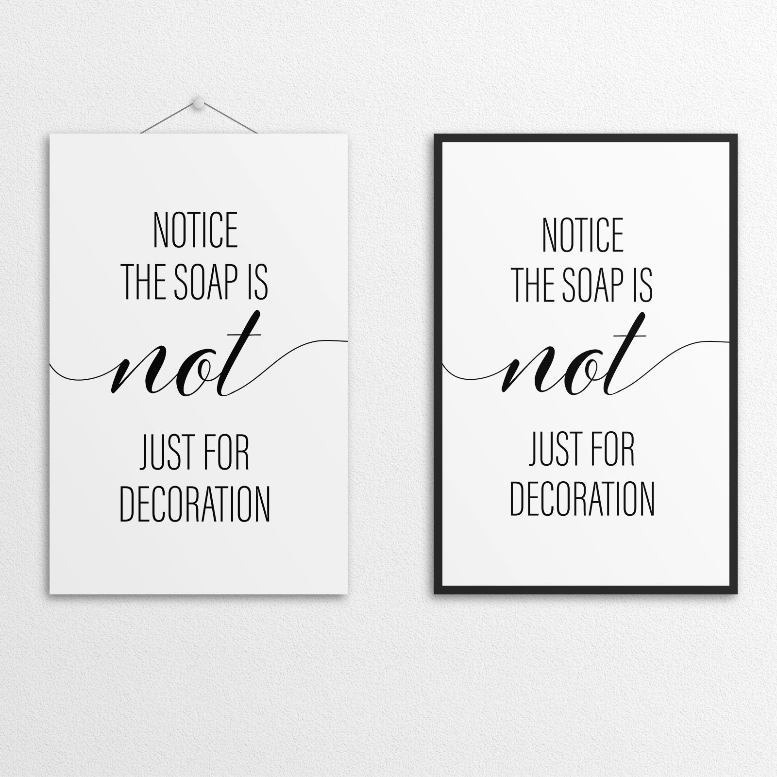 Notice The Soap Is Not Just For Decoration A4 A3 A2 - Vintage Wall Art Home Decor - Kuzi Tees