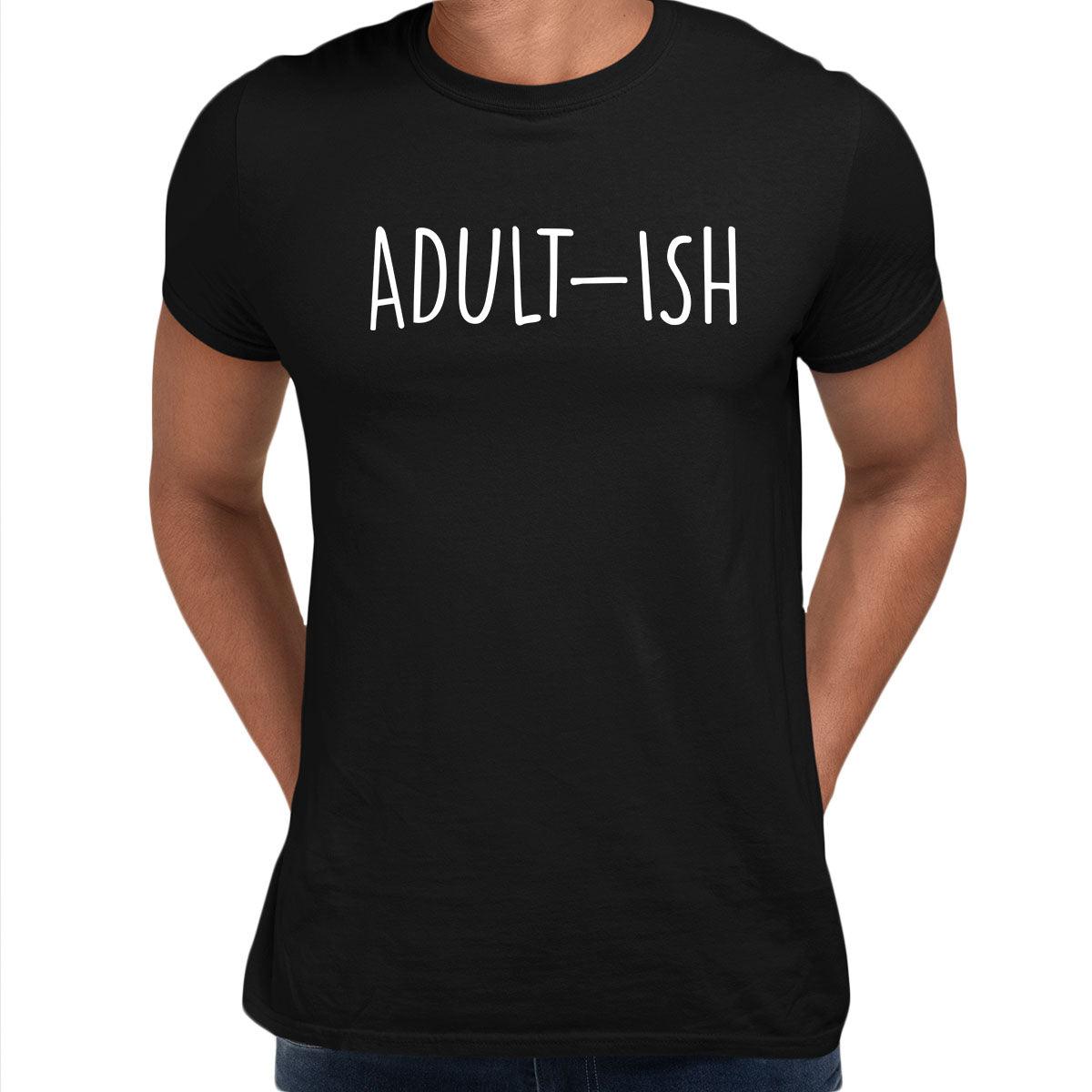 Adult-ish Mens Funny T-Shirt Novelty Joke T-Shirt Rude Gift Him Dad Birthday Slogan Unisex T-Shirt - Kuzi Tees