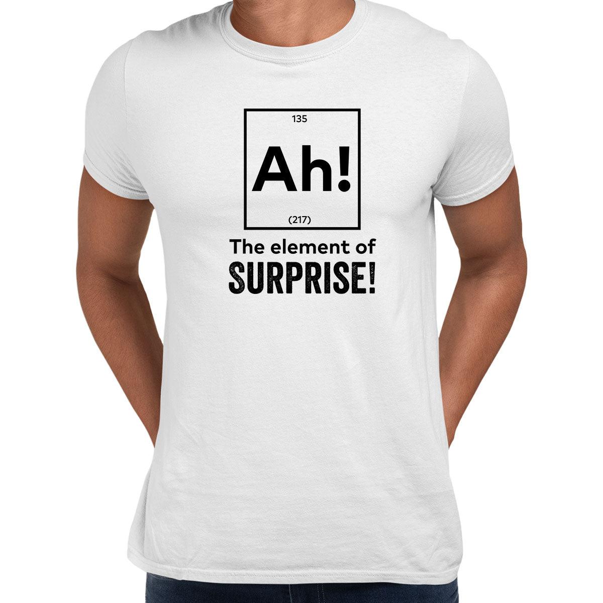 Ah the element of surprise Mens Funny T-Shirt Novelty Joke T-Shirt Rude Gift Him Dad Birthday Slogan Unisex T-Shirt - Kuzi Tees