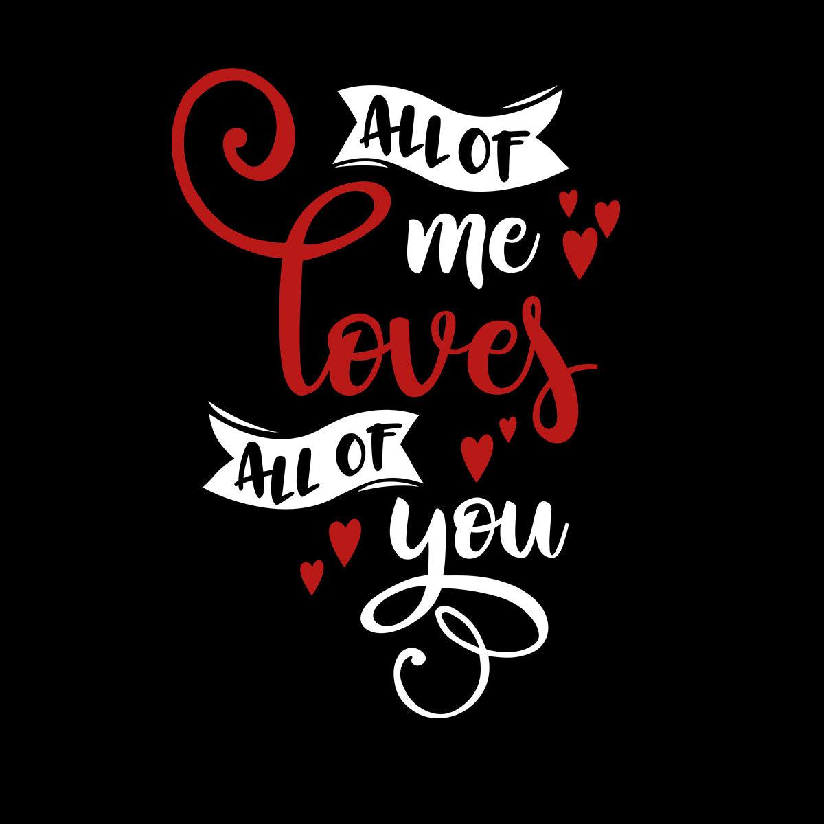 All of me loves all of you Valentines Love T-shirt for men Unisex T-Shirt - Kuzi Tees