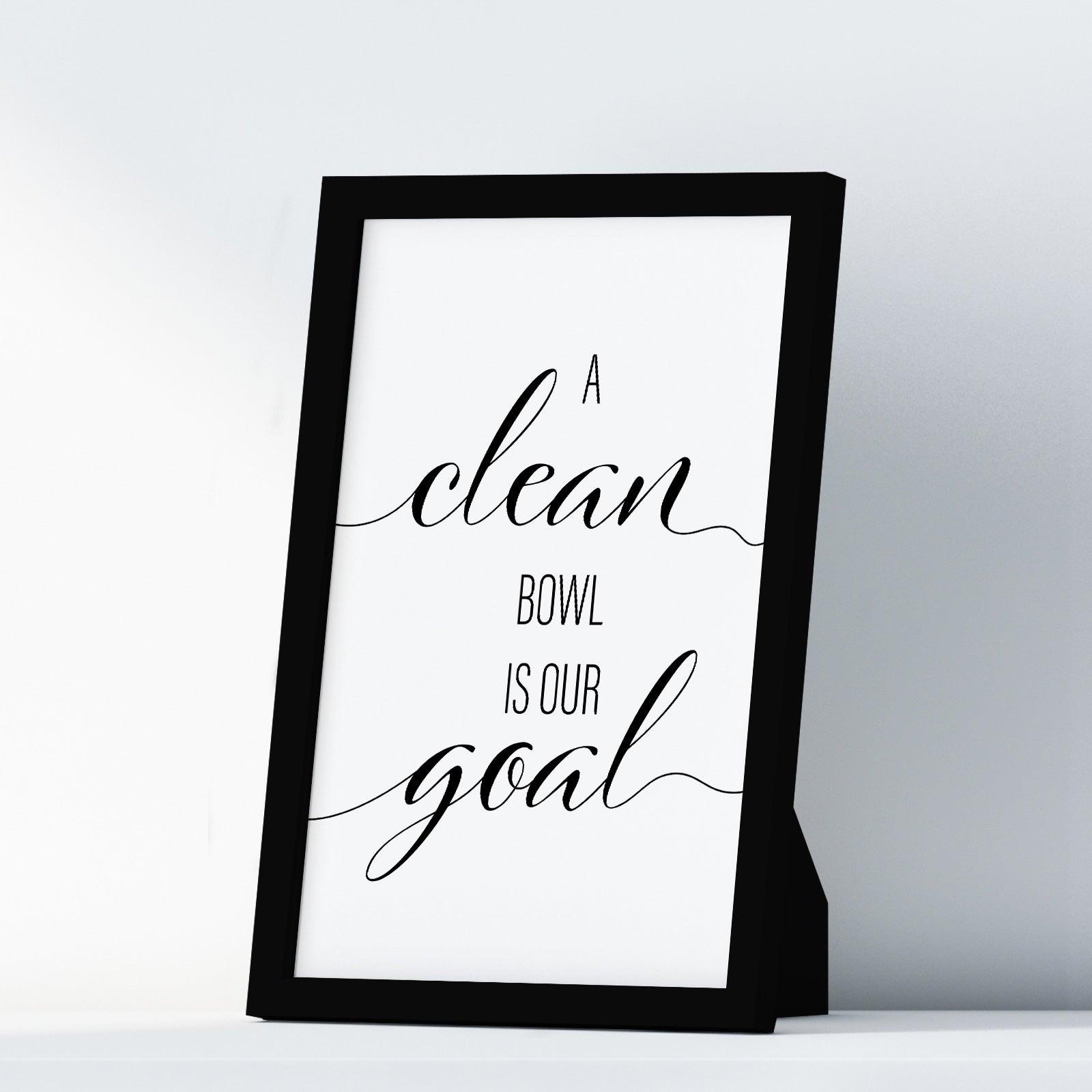 A Clean Bowl Is Your Goal A4 A3 A2 - Vintage Wall Art Home Decor - Kuzi Tees