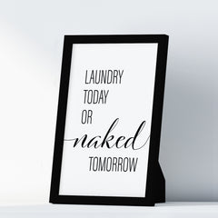 Laundry Today Or Naked Tomorrow A4 A3 A2 - Vintage Wall Art Home Decor - Kuzi Tees
