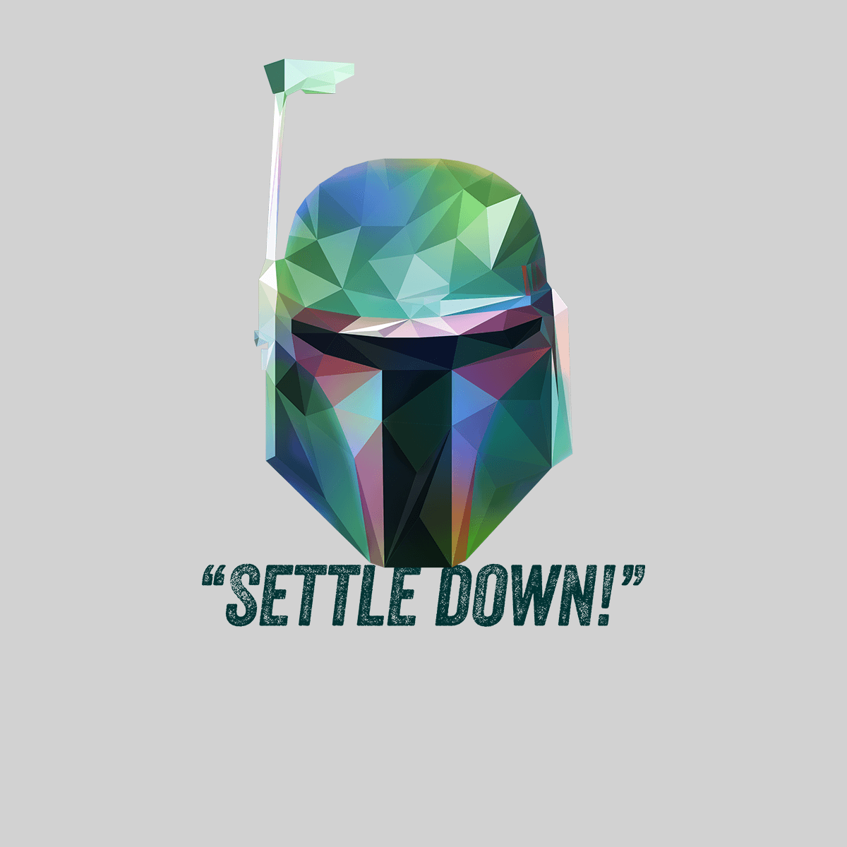 Boba Fett Settle Down Famous Star Wars character quote Unisex Male T-shirt - Kuzi Tees