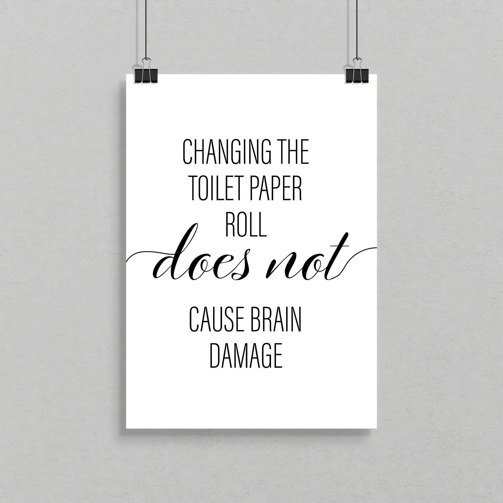 Changing The Toilet Paper Roll Does Not Cause Brain Damage A4 A3 A2 - Vintage Wall Art Home Decor - Kuzi Tees