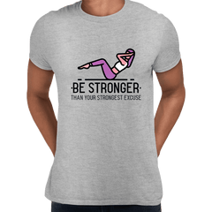 Fitness Be stronger Than your Strongest excuse Exercise Unisex T-shirt - Kuzi Tees