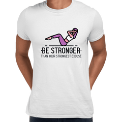 Fitness Be stronger Than your Strongest excuse Exercise Unisex T-shirt - Kuzi Tees