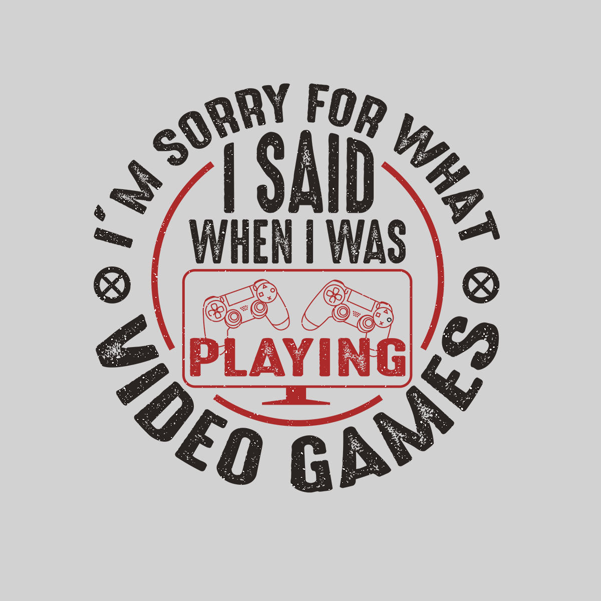 Mens Gaming T-Shirt Old School Gamer Retro Video I am Sorry What I said Unisex T-Shirt - Kuzi Tees