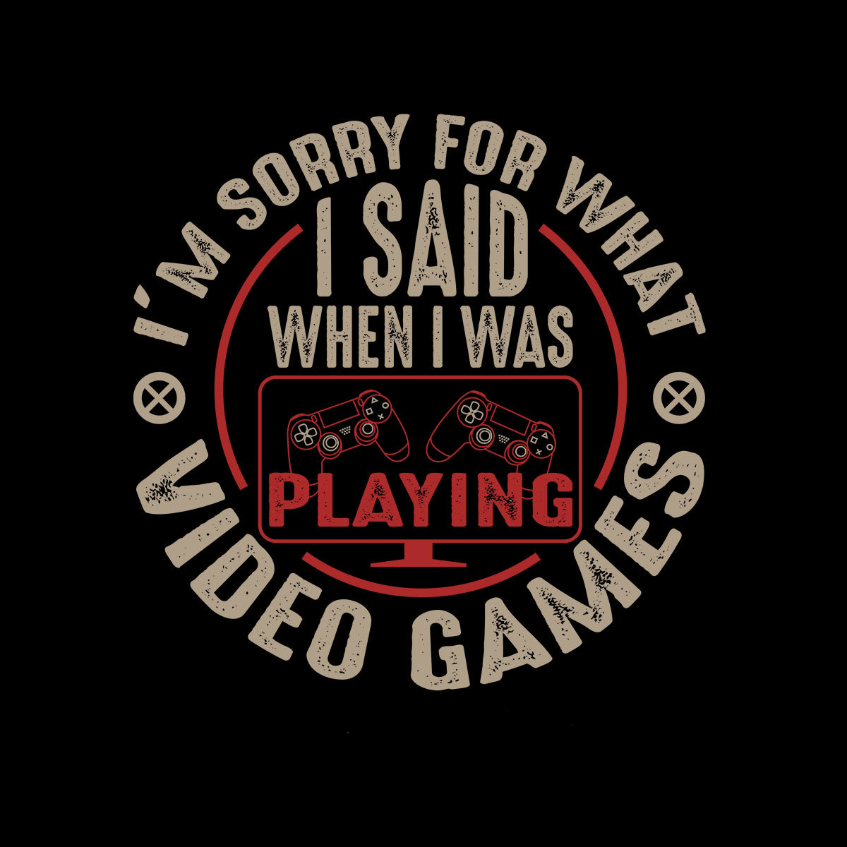 Mens Gaming T-Shirt Old School Gamer Retro Video I am Sorry What I said Unisex T-Shirt - Kuzi Tees