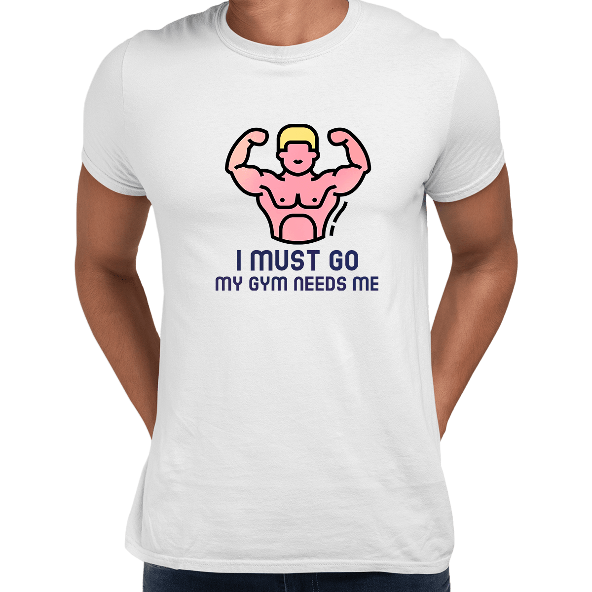 I Must Go My Gym Need me fitness Tee Men Unisex Crew Neck T Shirt - Kuzi Tees