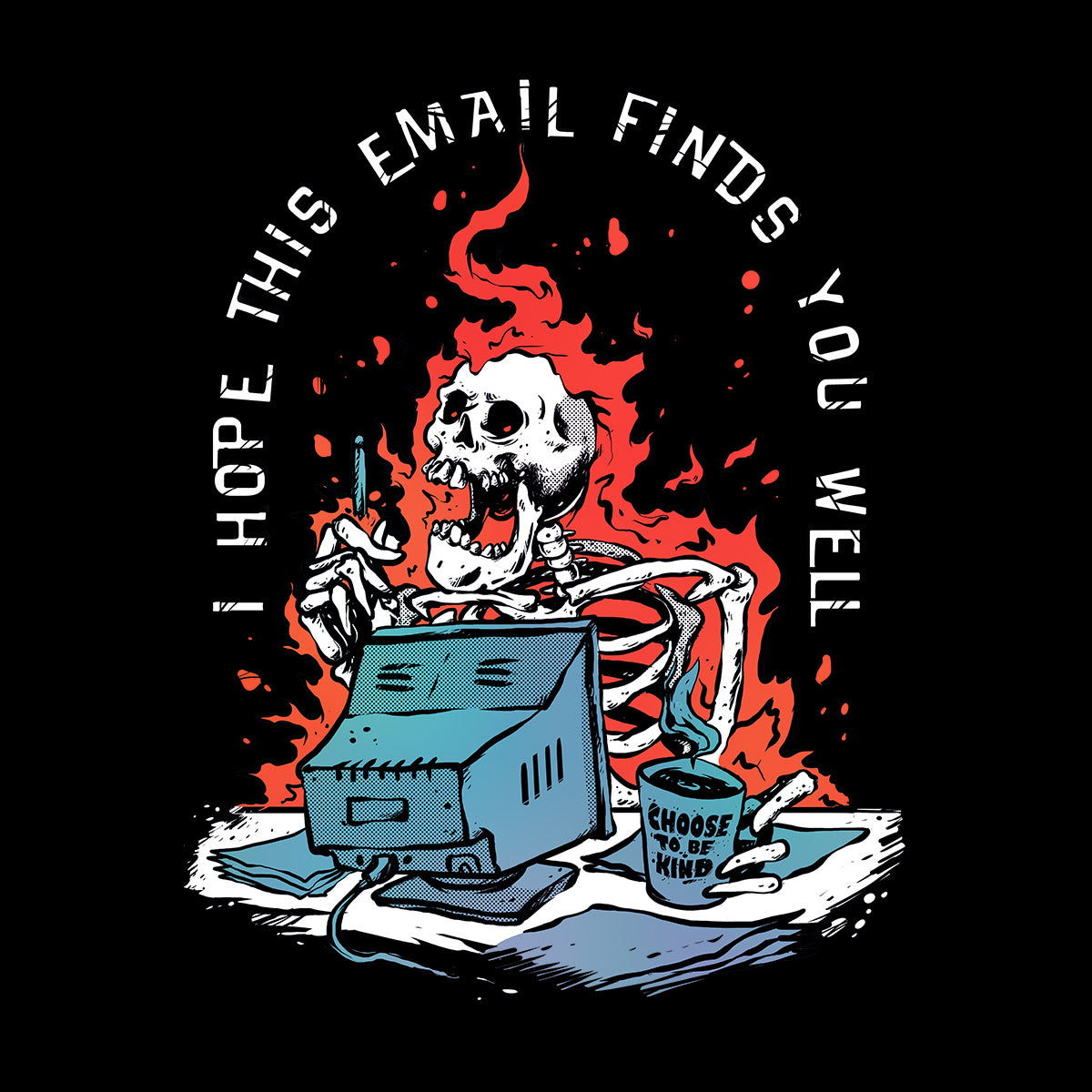 I hope this email finds you well Sarcastic Funny t-shirt