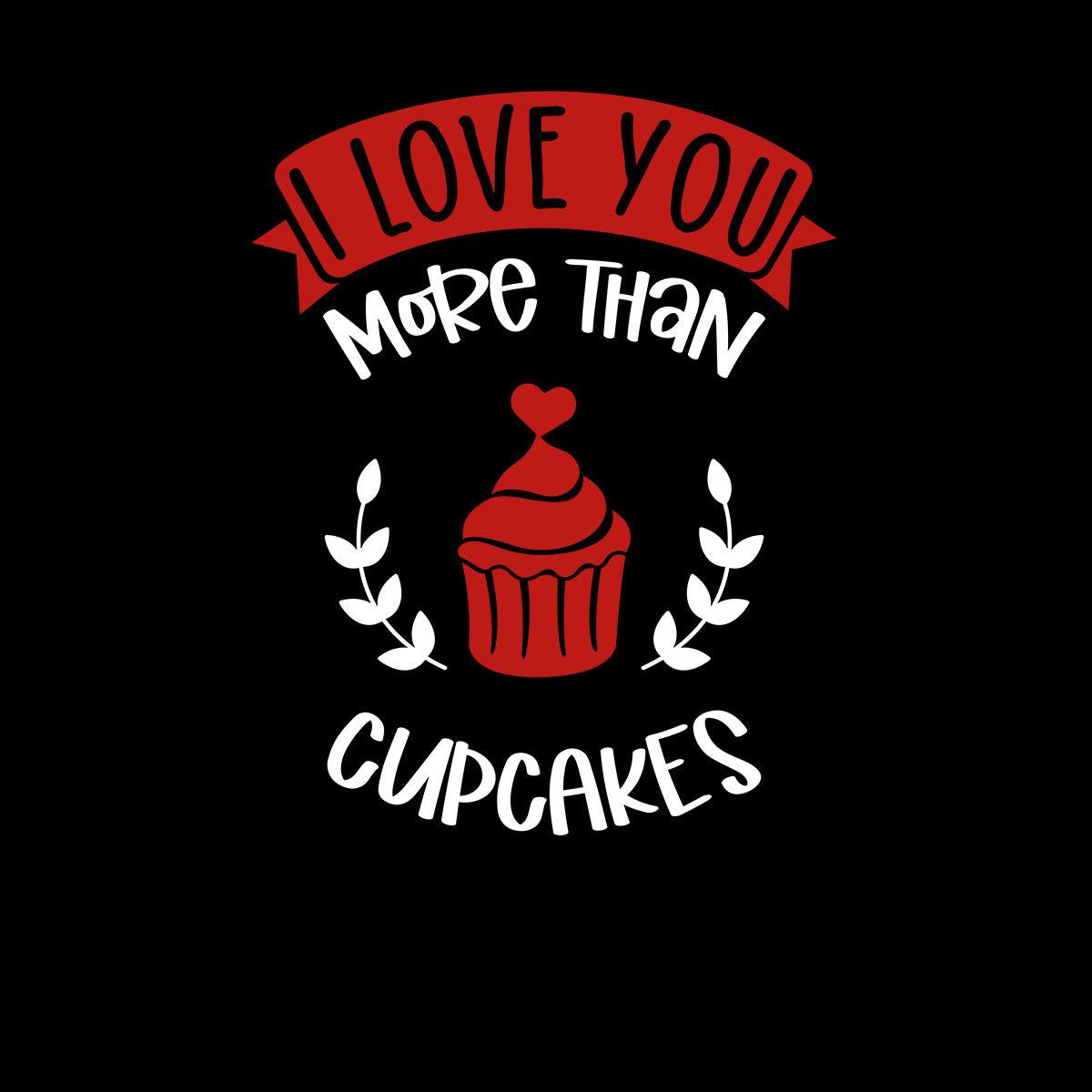 I love you more than cupcakes Valentines Love T-shirt for men Unisex T-Shirt - Kuzi Tees