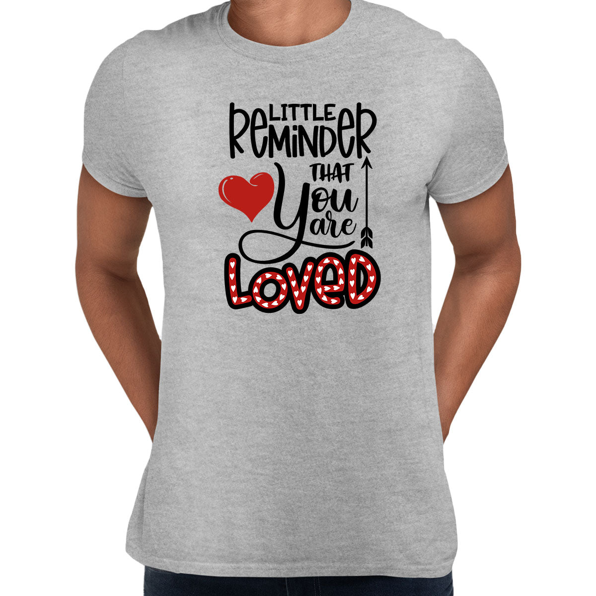 Just a little reminder that you are loved Valentines Love T-shirt for men Unisex T-Shirt - Kuzi Tees