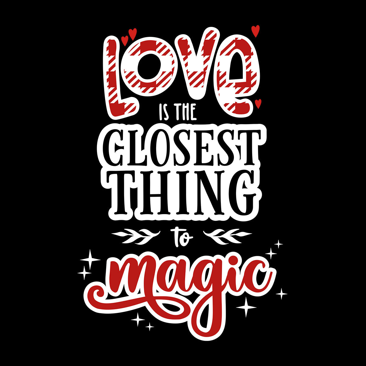 Love is the closest thing to magic Valentines Love T-shirt for men Unisex T-Shirt - Kuzi Tees