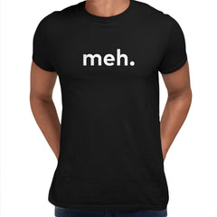 MEH Mens Funny T-Shirt Novelty Joke T-Shirt Rude Gift Him Dad Birthday Slogan Unisex T-Shirt - Kuzi Tees