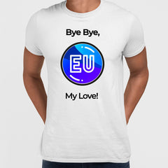 Brexit Day - Bye Bye EU my Love - Kuzi Tees