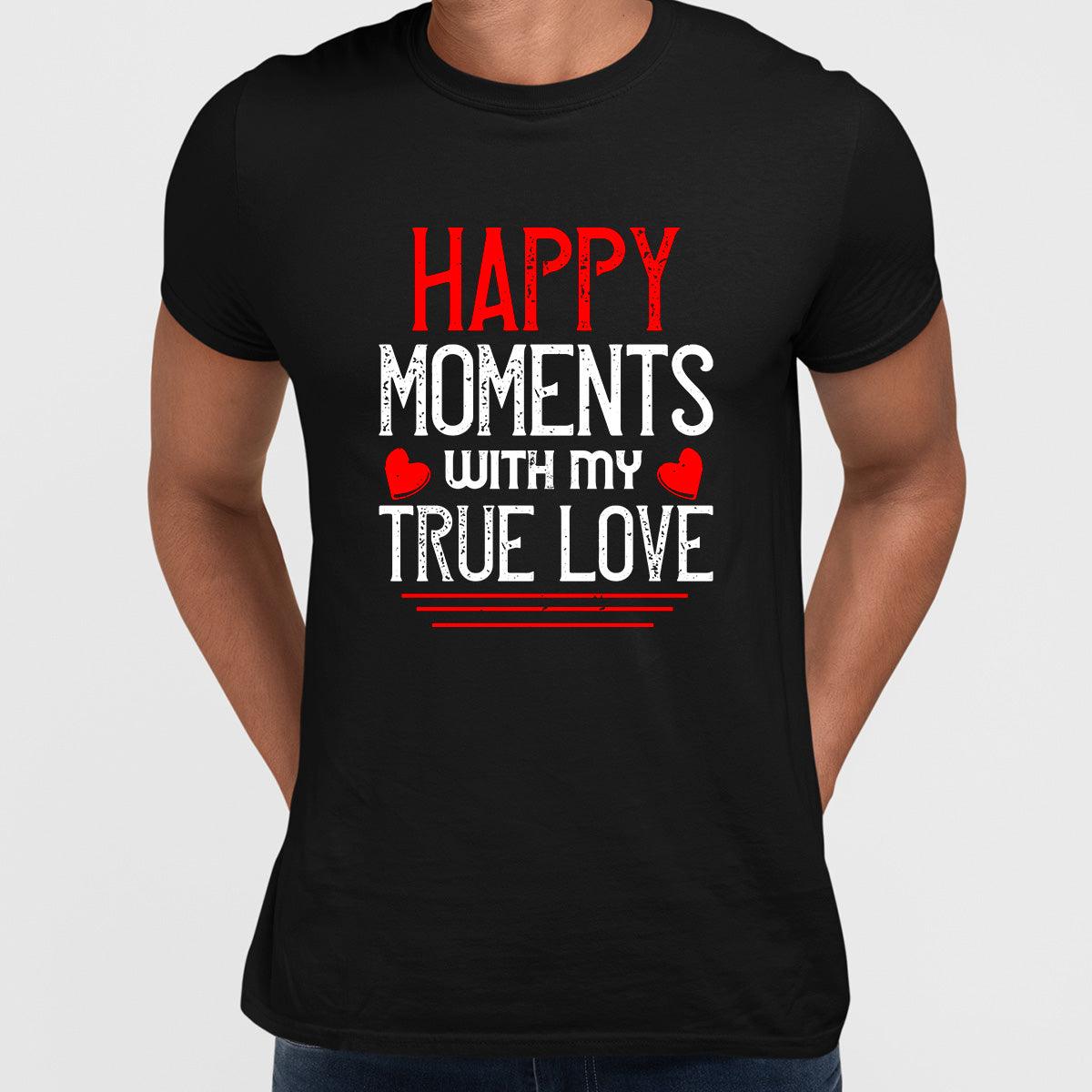 Happy moments with my true love - valentine's day T-shirt edition - Kuzi Tees