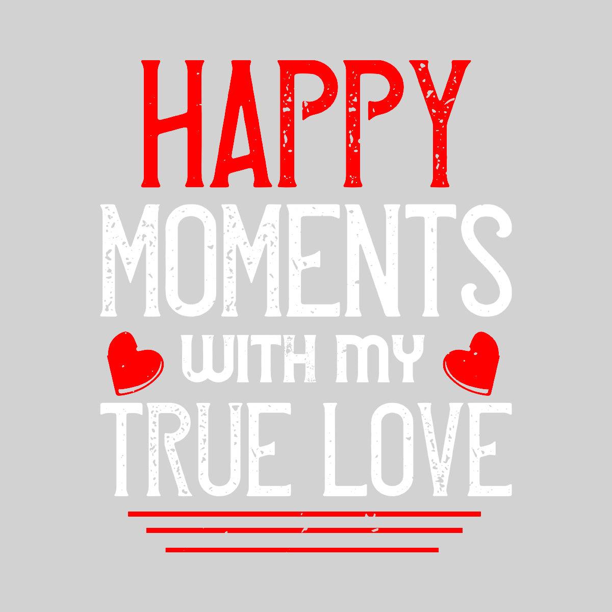 Happy moments with my true love - valentine's day T-shirt edition - Kuzi Tees