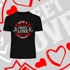 Have a sweet love 14 february - valentine's day T-shirt edition - Kuzi Tees