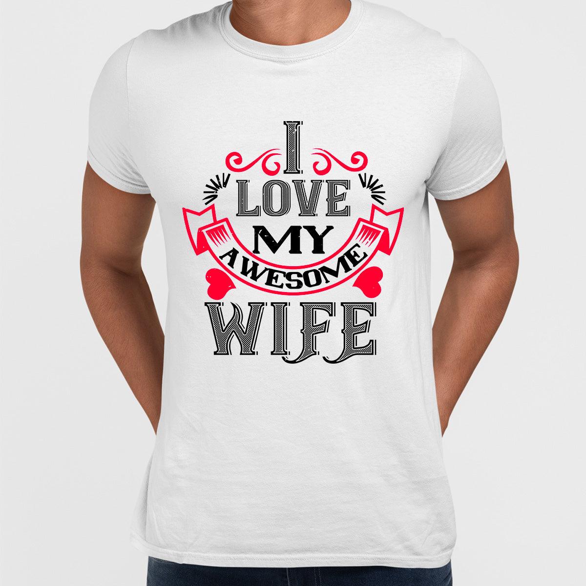 I love my awesome wife - valentine's day T-shirt edition - Kuzi Tees