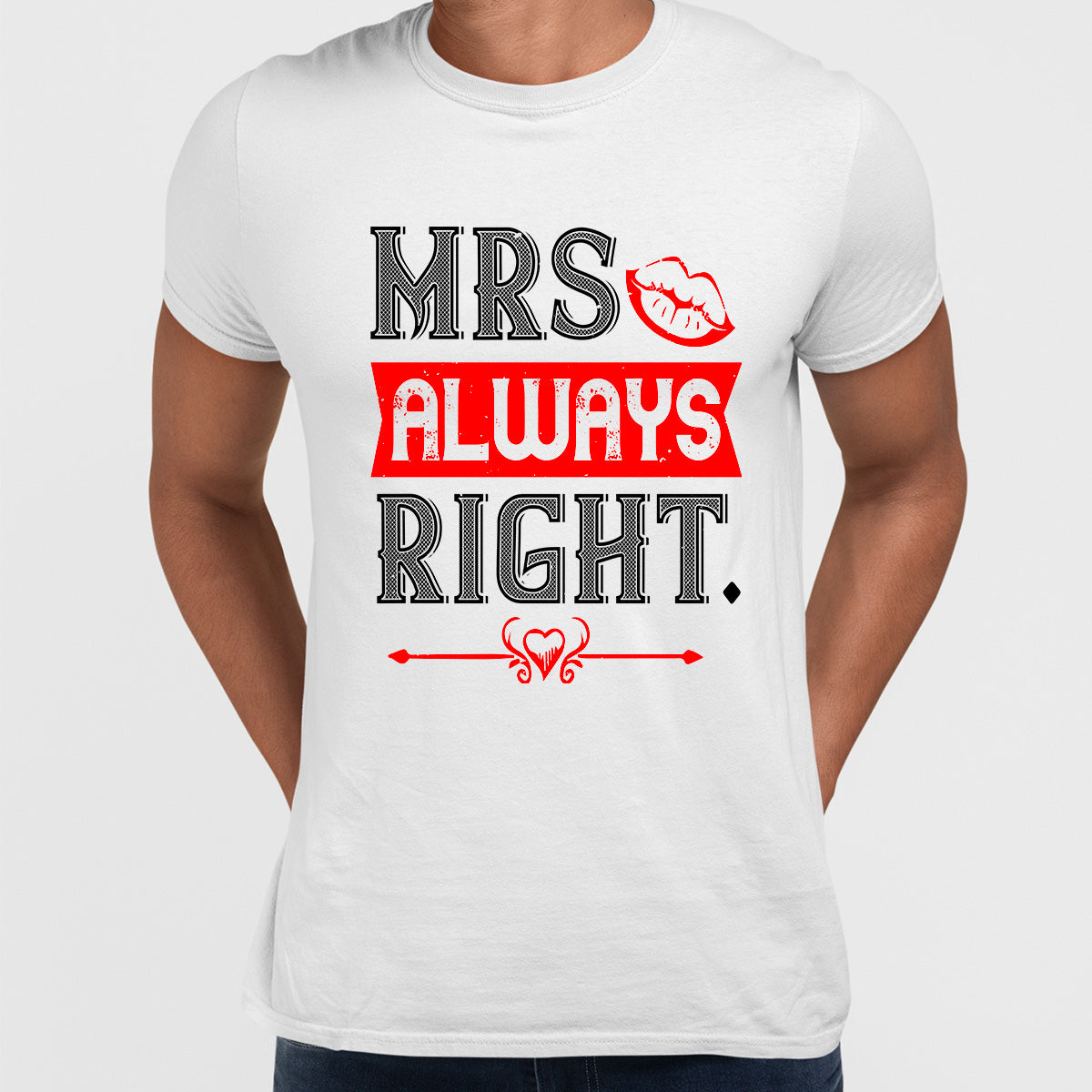 Mrs always right - valentine's day T-shirt edition - Kuzi Tees