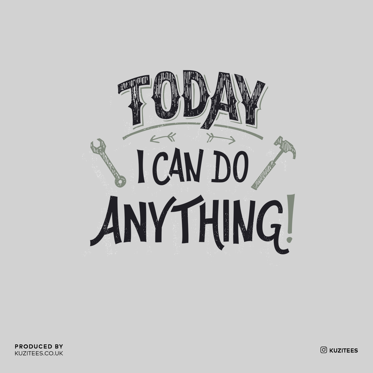 Today I can Do Anything Typography Tshirt - Kuzi Tees