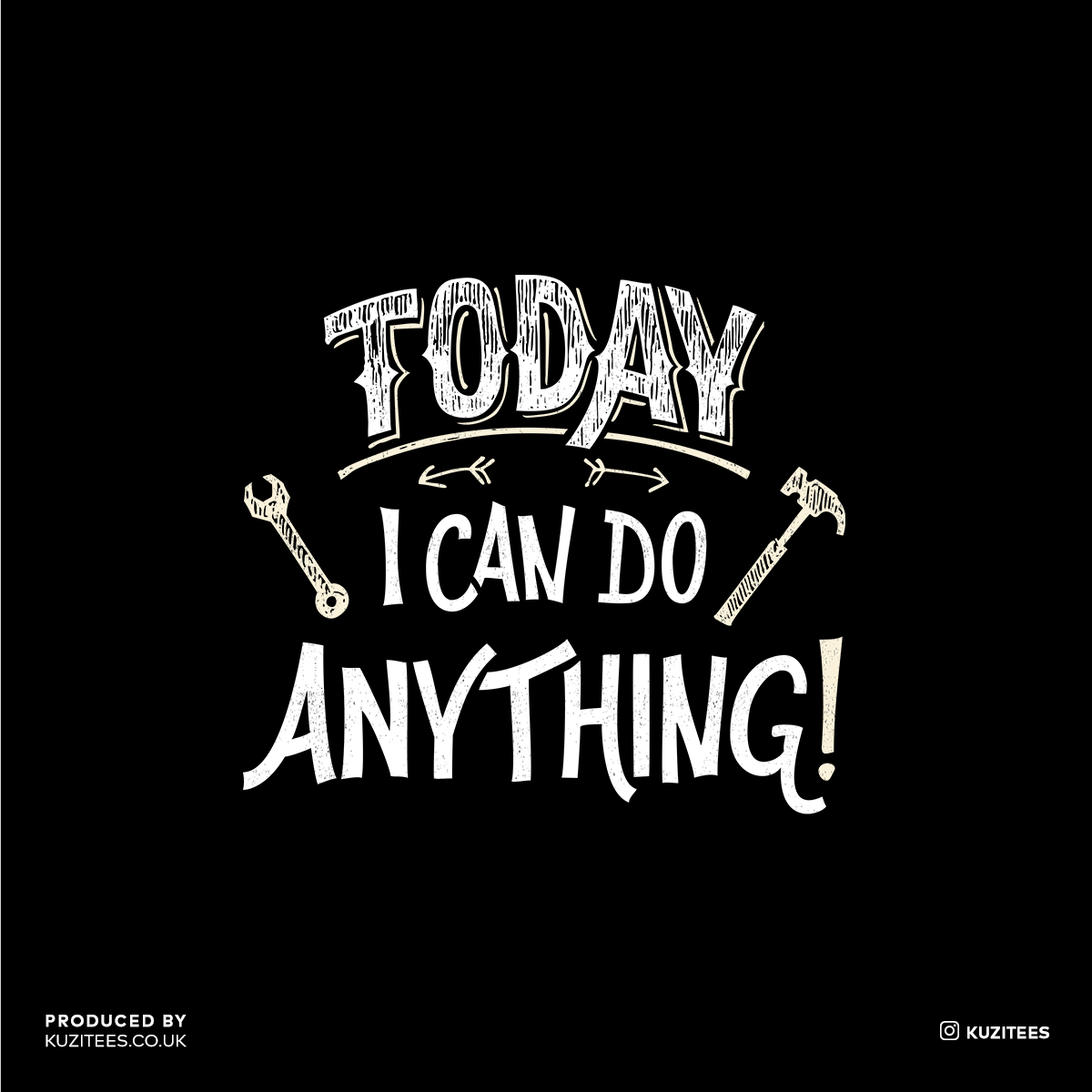 Today I can Do Anything Typography Tshirt - Kuzi Tees