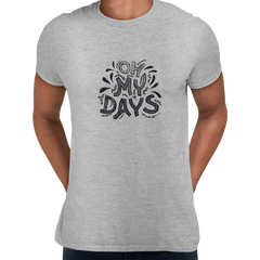 Oh My Days Funny Typography Tee - Kuzi Tees
