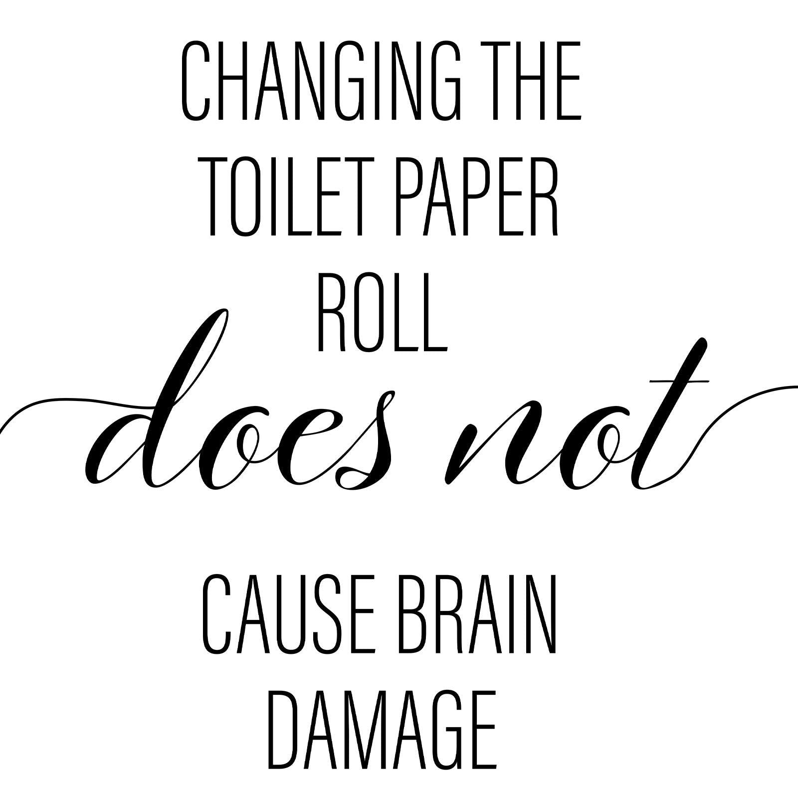 Changing The Toilet Paper Roll Does Not Cause Brain Damage A4 A3 A2 - Vintage Wall Art Home Decor - Kuzi Tees