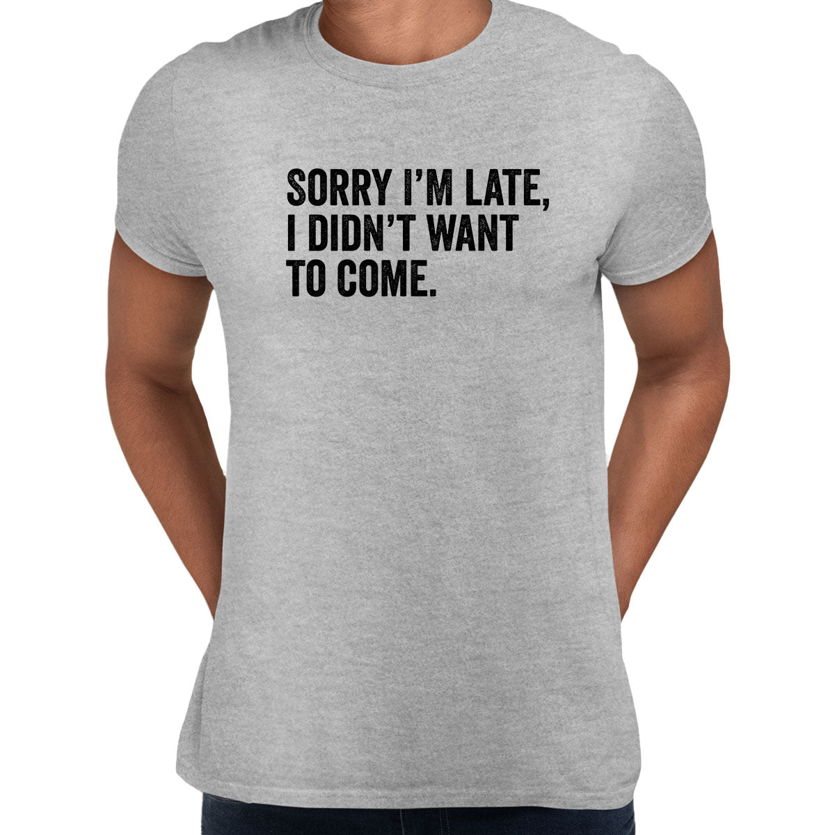 Sorry I am late Mens Funny T-Shirt Novelty Joke T-Shirt Rude Gift Him Dad Birthday Slogan Unisex T-Shirt - Kuzi Tees