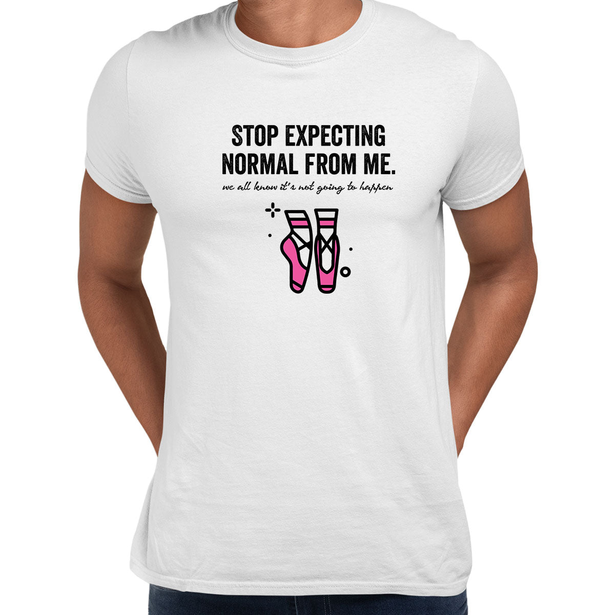 Stop expecting normal Funny T-Shirt Novelty Joke T-Shirt Rude Gift Him Dad Birthday Slogan Unisex T-Shirt - Kuzi Tees