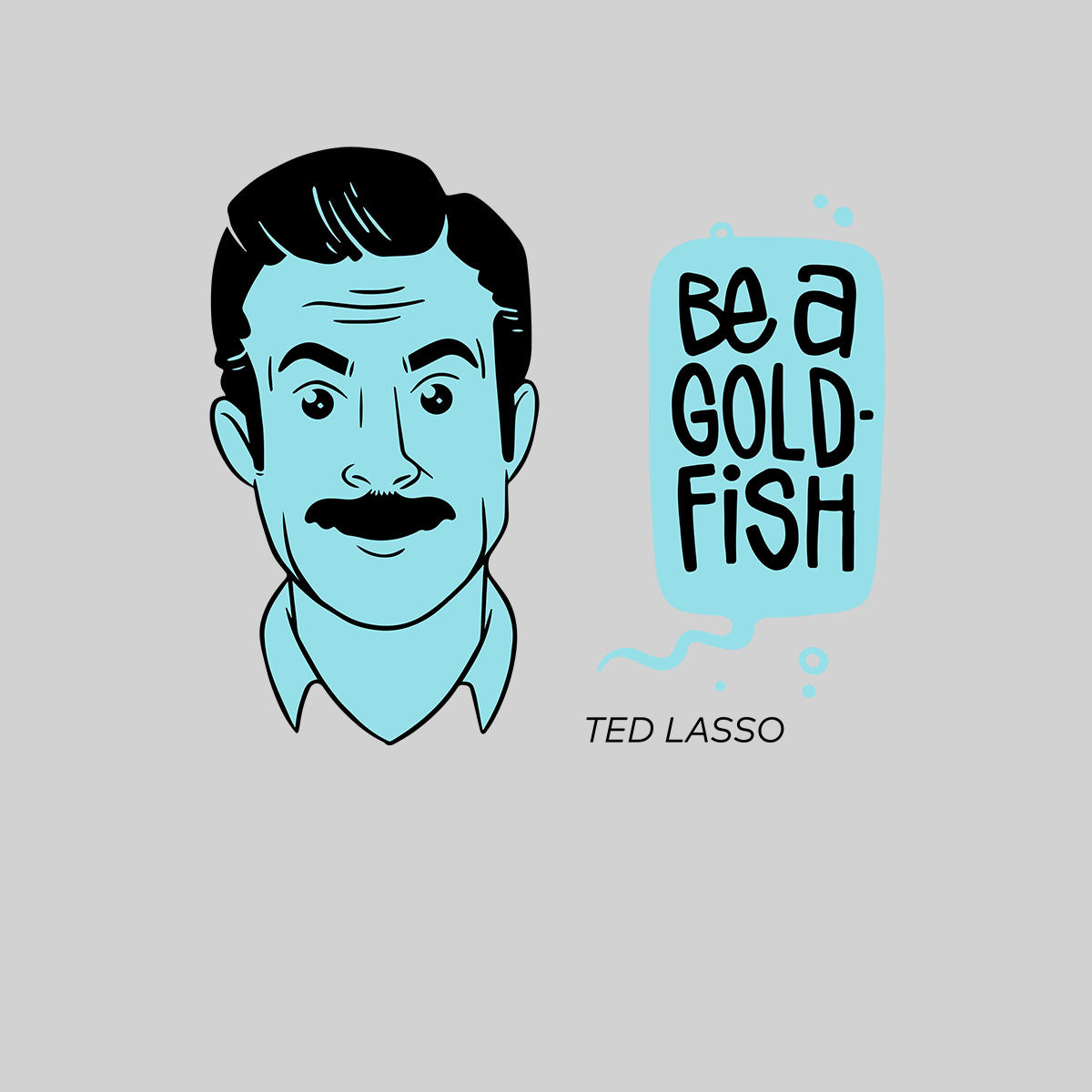 Ted Lasso Be a Goldfish Tee Football Movie Novelty Kids Gift Typography T-shirt for Kids - Kuzi Tees