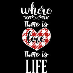 Where there is love there is life Valentines Love T-shirt for men Unisex T-Shirt - Kuzi Tees