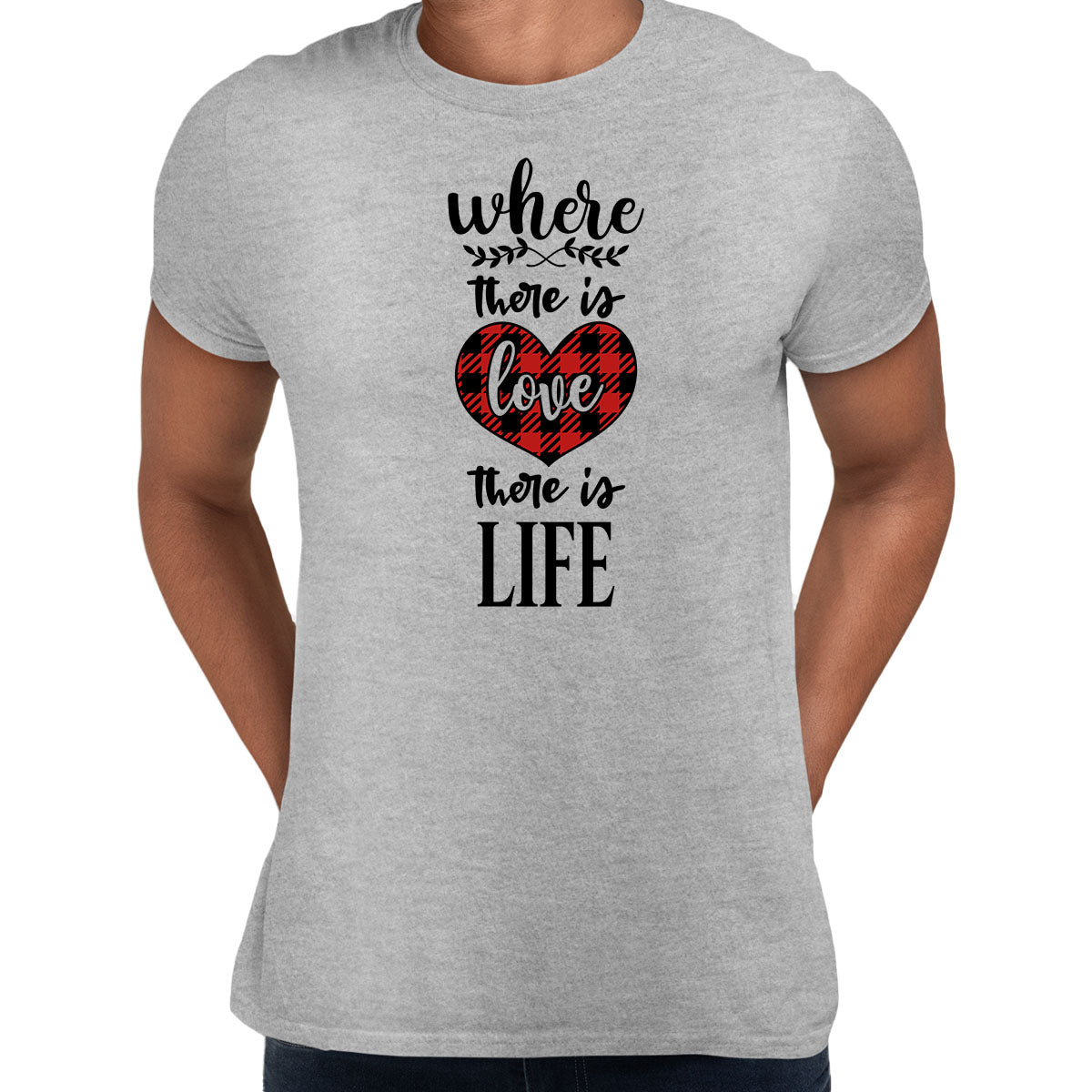 Where there is love there is life Valentines Love T-shirt for men Unisex T-Shirt - Kuzi Tees