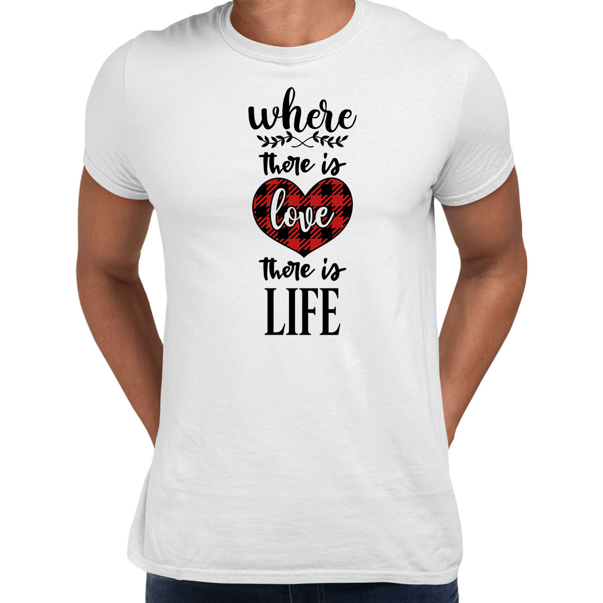 Where there is love there is life Valentines Love T-shirt for men Unisex T-Shirt - Kuzi Tees