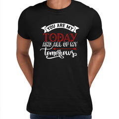 You are my today and all of of my tomorrows Valentines Love T-shirt for men Unisex T-Shirt - Kuzi Tees