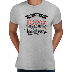 You are my today and all of of my tomorrows Valentines Love T-shirt for men Unisex T-Shirt - Kuzi Tees