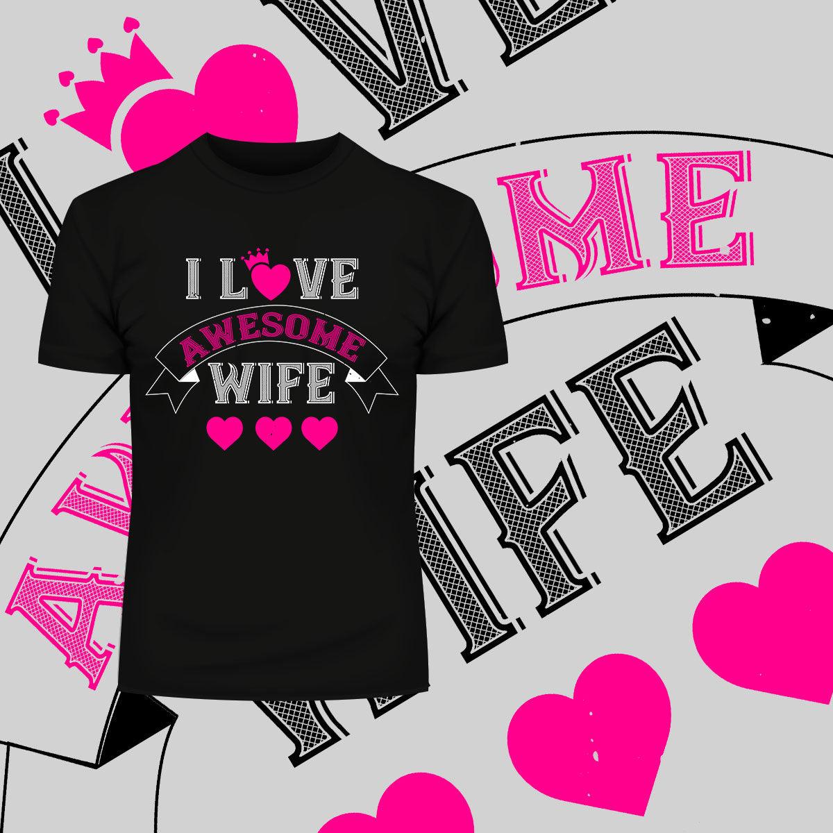 I love awesome wife Heart Heart Heart - valentine's day T-shirt edition - Kuzi Tees