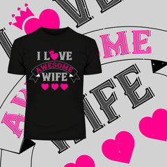 I love awesome wife Heart Heart Heart - valentine's day T-shirt edition - Kuzi Tees