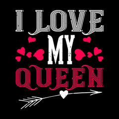 I love my queen- valentine's day T-shirt edition - Kuzi Tees